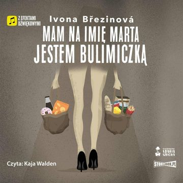 Dziewczyny na smyczy. Tom 2. Mam na imię Marta. Jestem bulimiczką audiobook, Ivona Březinová