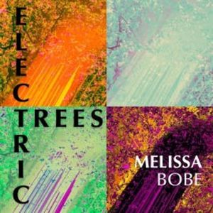 Electric Trees, Melissa Bobe