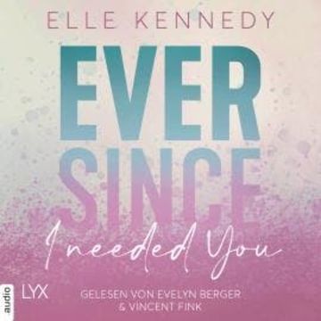 Ever Since I Needed You - Avalon Bay, Teil 2 (Ungekürzt) audiobook, Elle Kennedy
