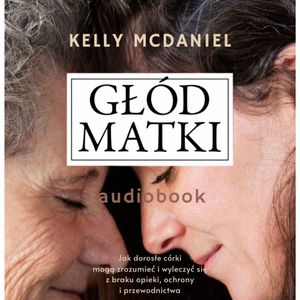 Głód matki, Kelly McDaniel