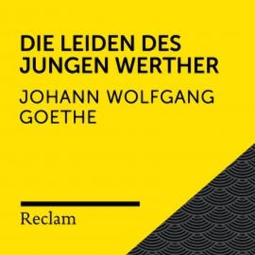 Goethe: Die Leiden des jungen Werther audiobook, Johann Wolfgang von Goethe