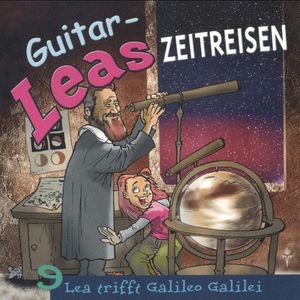 Guitar-Leas Zeitreisen - Teil 9: Lea trifft Galileo Galilei, Step Laube