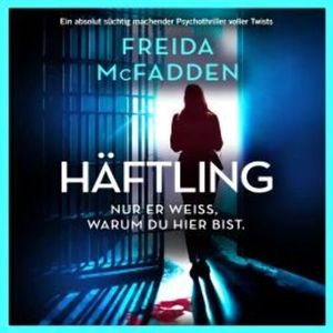 Häftling (Ungekürzt), Freida McFadden