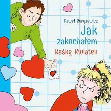 Jak zakochałem Kaśkę Kwiatek audiobook, Paweł Beręsewicz