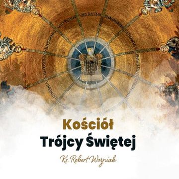 Kościół Trójcy Świętej audiobook, ks. Robert Woźniak