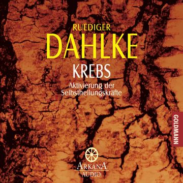 Krebs - Aktivierung der Selbstheilungskräfte audiobook, Ruediger Dahlke