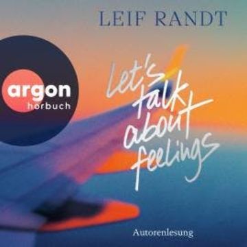 Let's Talk About Feelings (Ungekürzte Lesung) audiobook, Leif Randt
