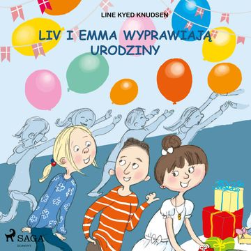 Liv i Emma: Liv i Emma wyprawiają urodziny audiobook, Line Kyed Knudsen