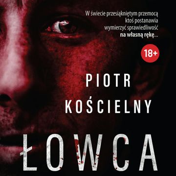 Łowca. Komisarz Sikora. Tom 1 audiobook, Piotr Kościelny