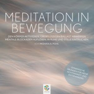 Meditation in Bewegung, Monika Alicja Pohl