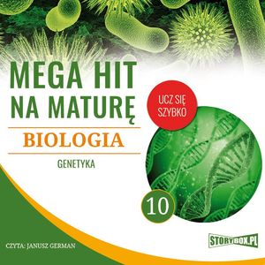 Mega hit na maturę. Biologia 10. Genetyka, Jadwiga Wołowska, Renata Biernacka