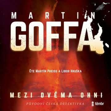 Mezi dvěma ohni audiobook, Martin Goffa