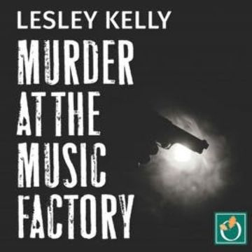 Murder at the Music Factory audiobook, Lesley Kelly