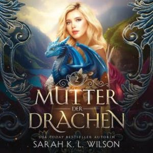 Mutter der Drachen 2, Sarah K. L. Wilson