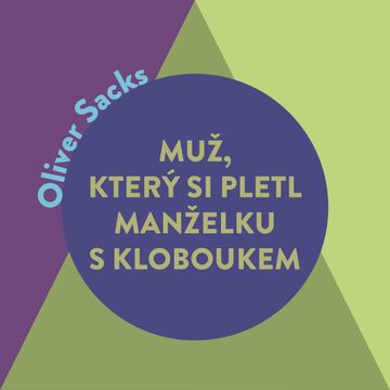 Muž, který si pletl manželku s kloboukem audiobook, Oliver Sacks