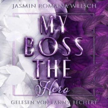 MY BOSS THE HERO audiobook, Jasmin Romana Welsch