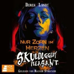 Nur Zorn im Herzen - Skulduggery Pleasant, Teil 17 (Ungekürzt), Derek Landy
