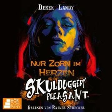 Nur Zorn im Herzen - Skulduggery Pleasant, Teil 17 (Ungekürzt) audiobook, Derek Landy
