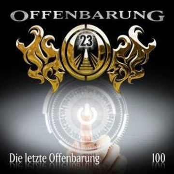 Offenbarung 23, Folge 100: Die letzte Offenbarung audiobook, Markus Duschek