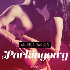 Parkingowy. Opowiadanie erotyczne, Andrea Hansen