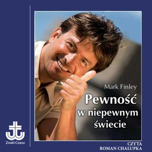 Pewność w niepewnym świecie, Mark Finley