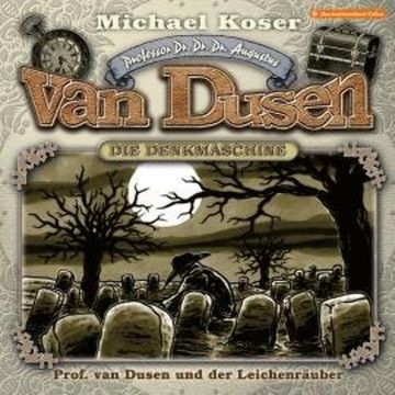 Professor van Dusen, Folge 43: Professor van Dusen und der Leichenräuber audiobook, Michael Koser