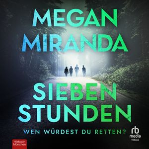Sieben Stunden, Megan Miranda