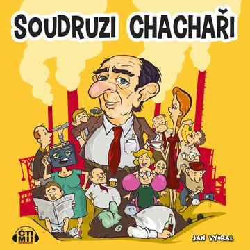 Soudruzi chachaři audiobook, Jan Vyoral