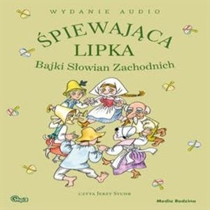 Śpiewająca lipka. Bajki Słowian Zachodnich, Praca zbiorowa
