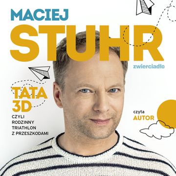 Tata 3D, czyli rodzinny triathlon z przeszkodami audiobook, Maciej Stuhr