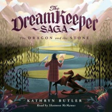 The Dragon and the Stone (The Dream Keeper Saga Book 1) audiobook, Kathryn Butler