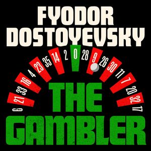 The Gambler, Fyodor Dostoyevsky