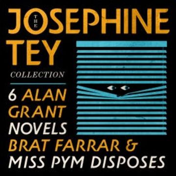 The Josephine Tey Collection: 6 Alan Grant Novels; Brat Farrar; & Miss Pym Disposes audiobook, Josephine Tey