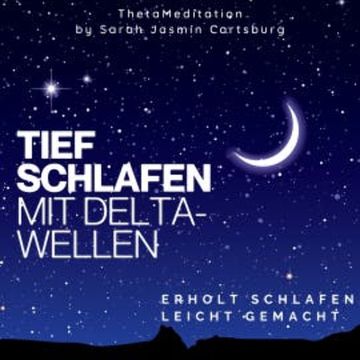 Tief schlafen mit Deltawellen audiobook, Sarah Jasmin Cartsburg