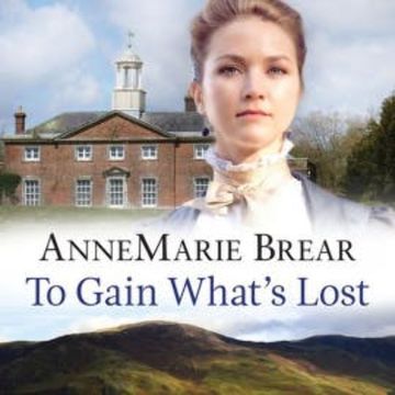 To Gain What's Lost audiobook, AnneMarie Brear
