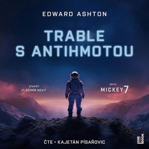 Trable s antihmotou, Edward Ashton