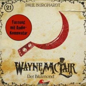Wayne McLair, Folge 21: Der Blutmond (Fassung mit Audio-Kommentar), Paul Burghardt