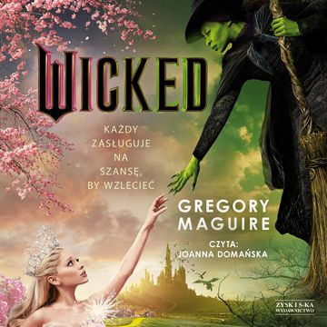 Wicked. Życie i czasy Złej Czarownicy z Zachodu audiobook, Gregory Maguire