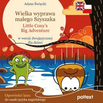 Wielka wyprawa małego Szyszaka (Little Cony’s Big Adventure) audiobook, Adam Święcki