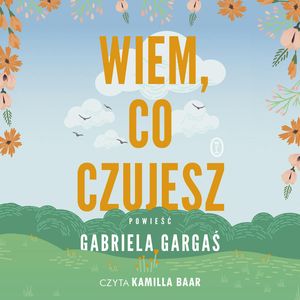 Wiem, co czujesz, Gabriela Gargaś