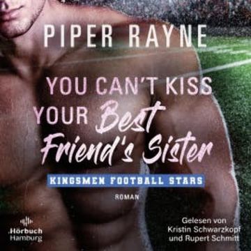 You Can't Kiss Your Best Friend's Sister (Kingsmen Football Stars 3) audiobook, Piper Rayne