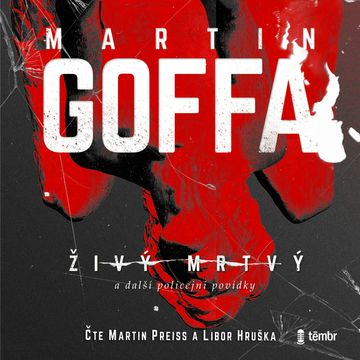 Živý mrtvý a další policejní povídky audiobook, Martin Goffa