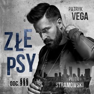 Złe psy, odcinek 3, Patryk Vega