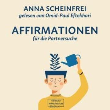 10 Affirmationen für die Partnersuche (ungekürzt) audiobook, Anna Scheinfrei