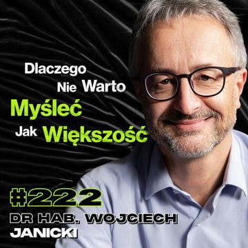 #222 Jak Panika Steruje Mózgiem? Religia vs Nauka, Kastracja, Przesądy - dr hab. Wojciech Janicki audiobook, Przemek Górczyk