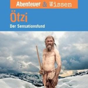 Abenteuer & Wissen, Ötzi - Der Sensationsfund, Gudrun Sulzenbacher