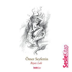Beyaz Lale, Ă–mer Seyfettin, Ömer Seyfettin