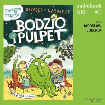 Bodzio i Pulpet audiobook, Grzegorz Kasdepke