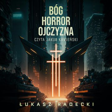 Bóg, Horror, Ojczyzna audiobook, Łukasz Radecki