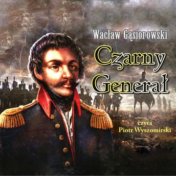 Czarny generał audiobook, Wacław Gąsiorowski